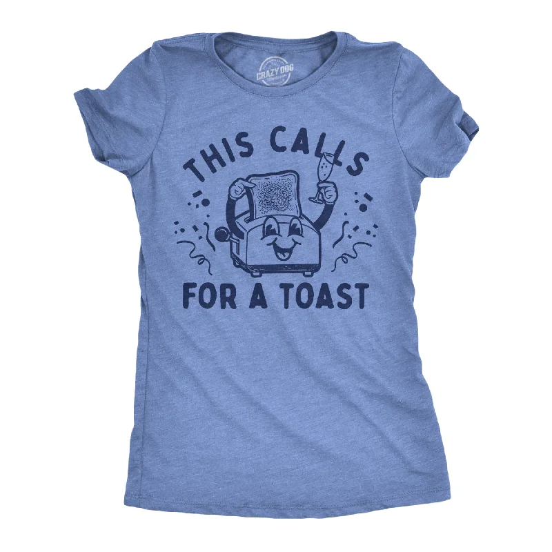 Deep Discounts This Calls For A Toast Women's T Shirt