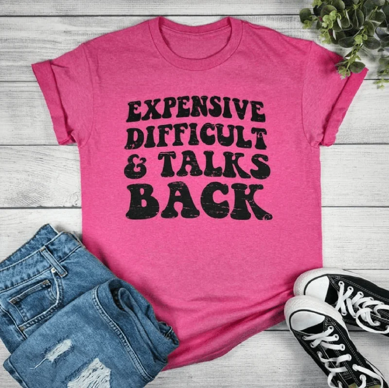 Deep Discounts Expensive Difficult and Talks Back Graphic T-shirt