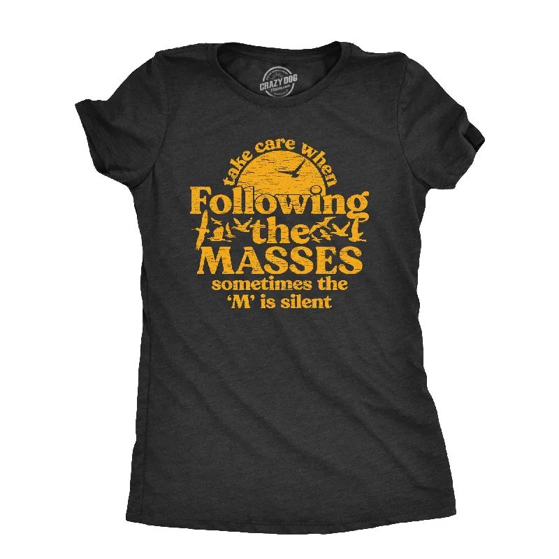 Buy More, Save More Take Care When Following The Masses Women's T Shirt