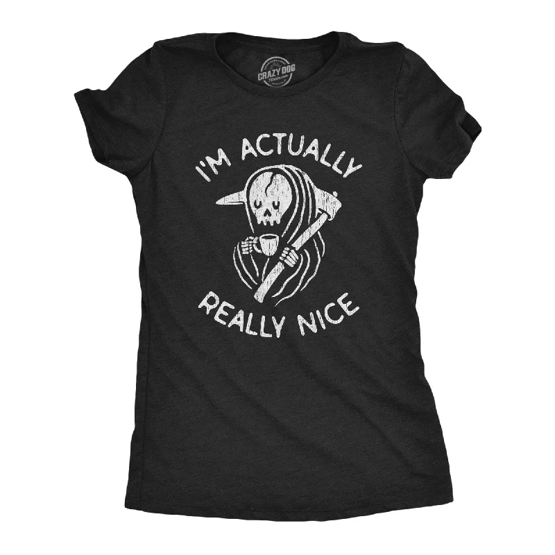 One-Day Only I'm Actually Really Nice Women's T Shirt