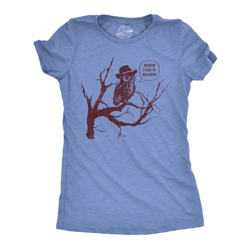 The Best Prices Hootin Leads To Hollerin Women's T Shirt