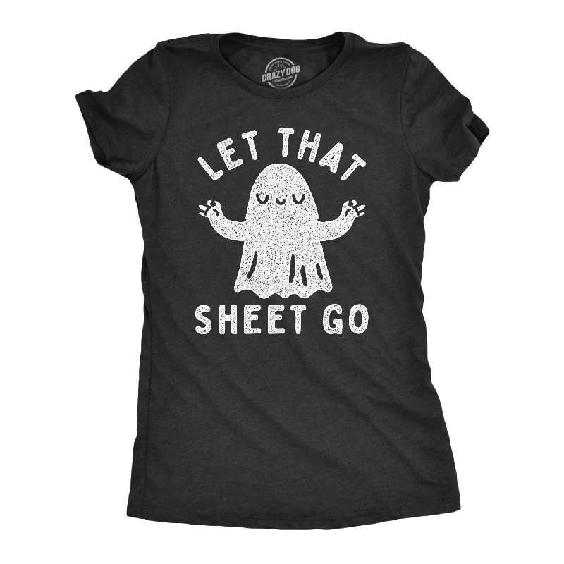 Limited Time Let That Sheet Go Women's T Shirt