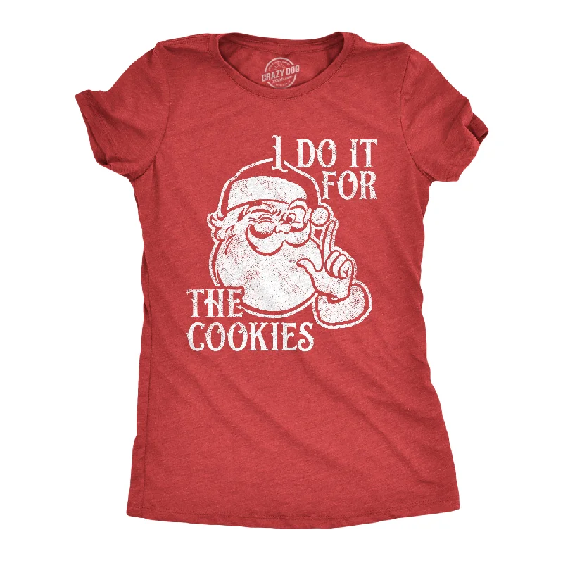Lowest Price I Do It For The Cookies Women's T Shirt