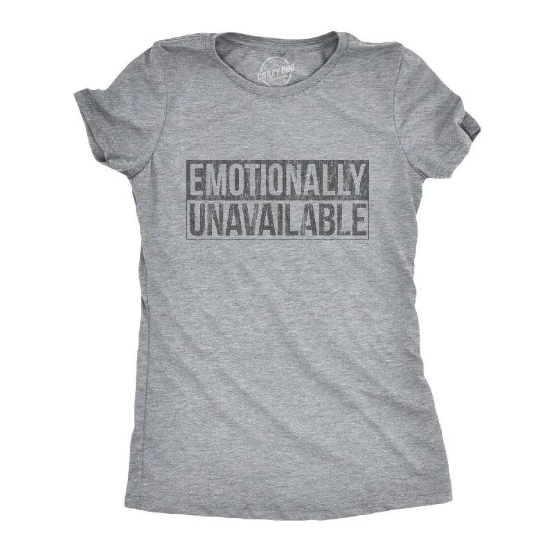 Weekend Specials to Relish Emotionally Unavailable Women's T Shirt