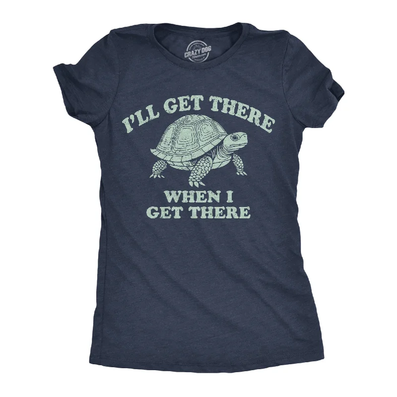 Price Drop Ill Get There When I Get There Women's T Shirt
