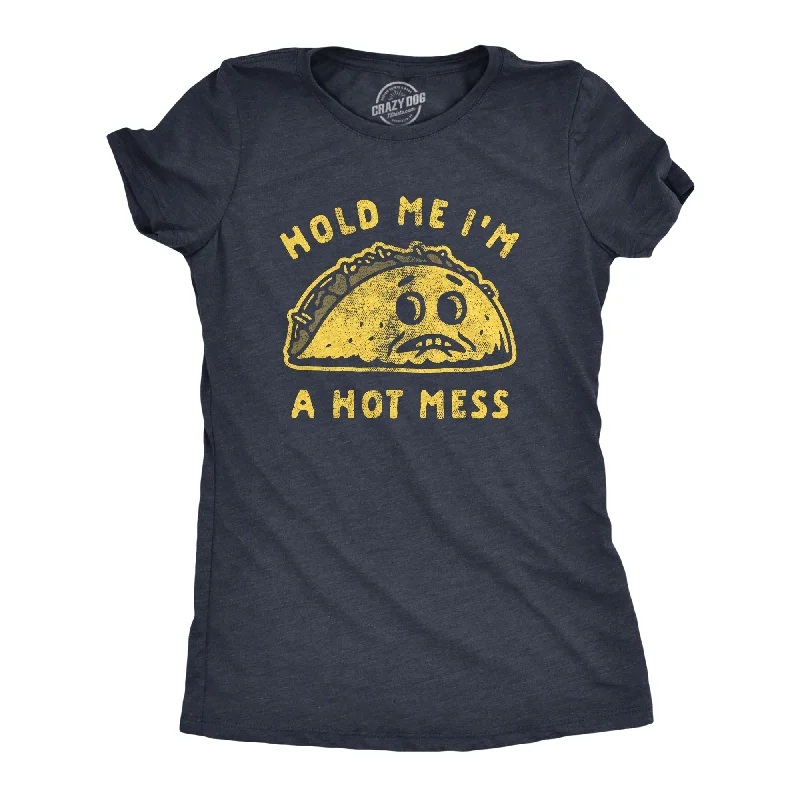 Midnight Sale Hold Me I'm A Hot Mess Women's T Shirt