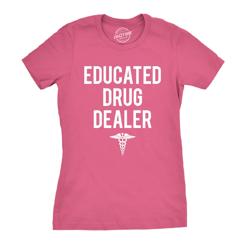Final Markdown Well Educated Drug Dealer Women's T Shirt