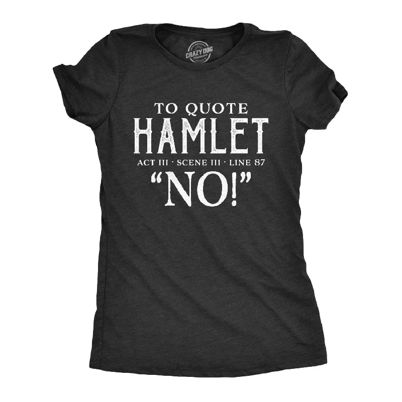 Time-Limited Offer To Quote Hamlet Women's T Shirt
