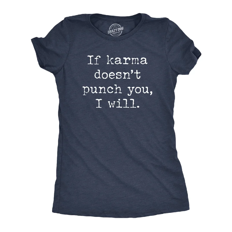 Weekend Discounts to Savor If Karma Doesnt Punch You I Will Women's T Shirt