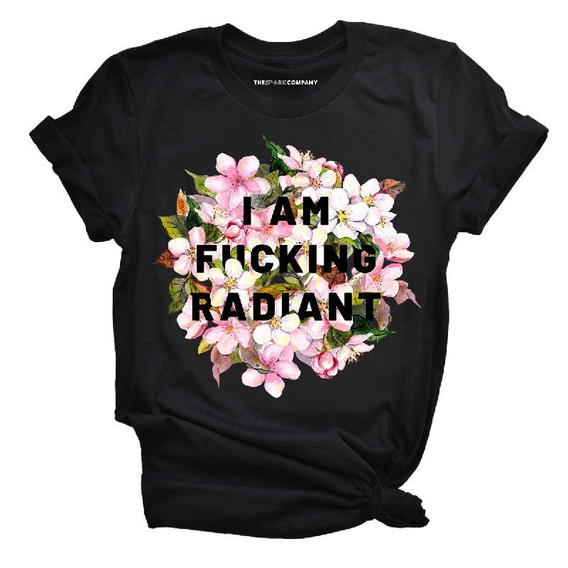 Friends and Family Sale I Am F*cking Radiant Feminist T-Shirt
