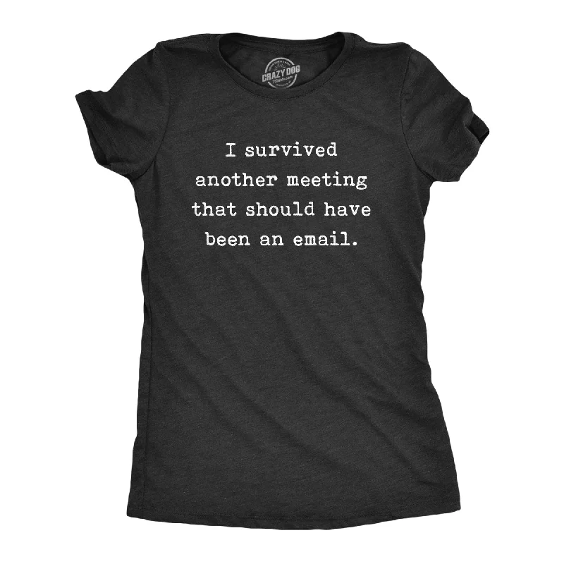 Weekend-Only Price Drops Another Meeting That Should Have Been An Email Women's T Shirt Weekend-Only Price Drops Another Meeting That Should Have Been An Email Women's T Shirt