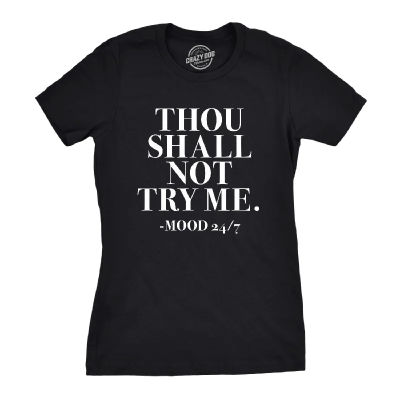 Weekend Deals That Dazzle Thou Shall Not Try Me Women's T Shirt