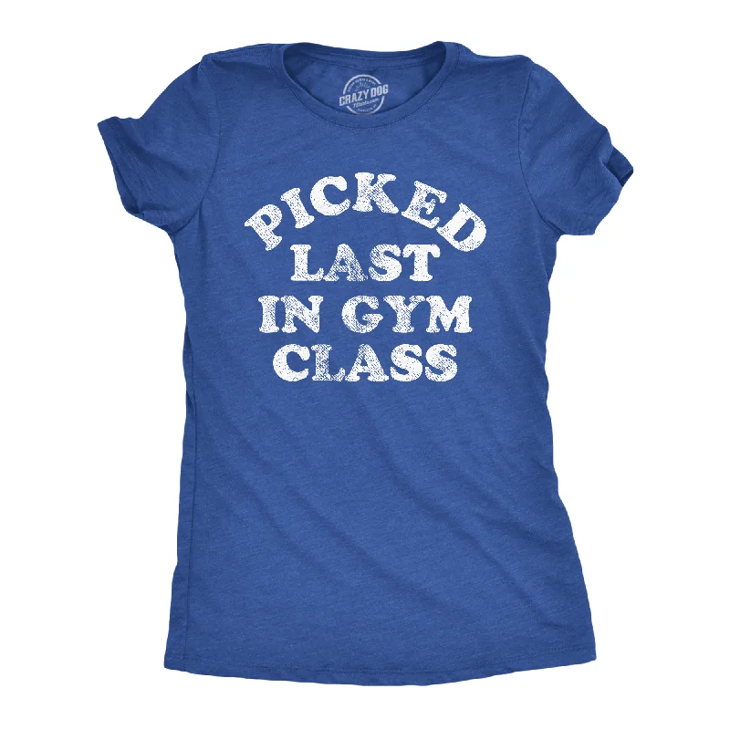 Special Discount Picked Last In Gym Class Women's T Shirt