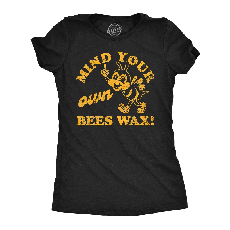 Deal Alert Mind Your Own Bees Wax Women's T Shirt